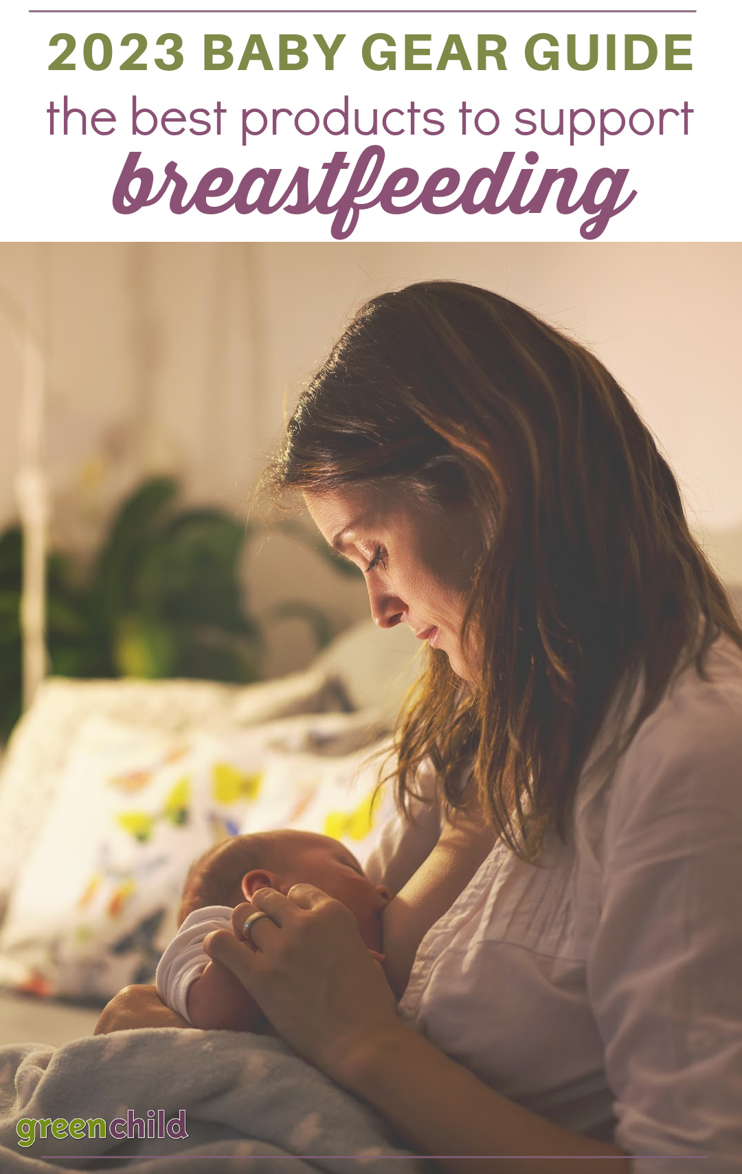 https://www.greenchildmagazine.com/wp-content/uploads/2023/01/2023-breastfeeding-product-guide.jpg